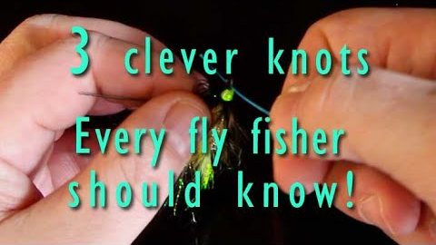 The clever MUST know knots for fly fishing! Work smart, not hard!